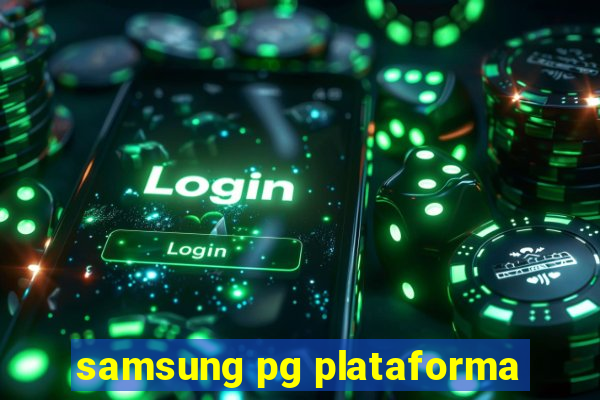 samsung pg plataforma